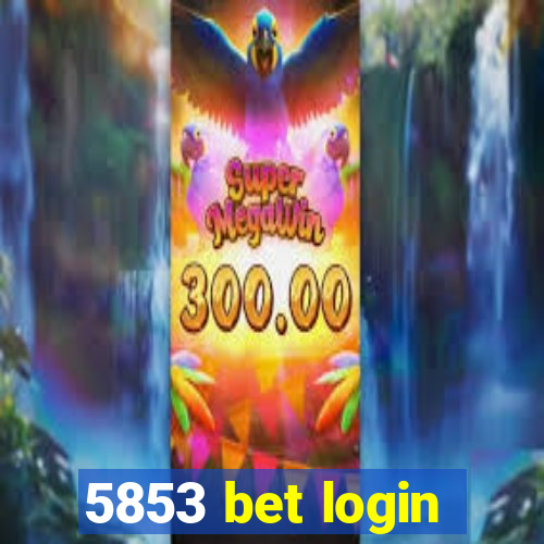 5853 bet login